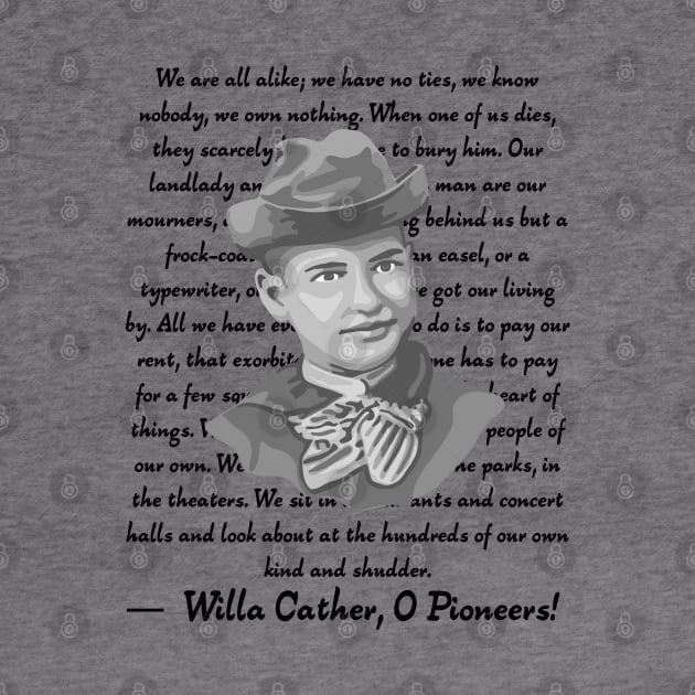 Willa Cather Portrait and Quote by Slightly Unhinged